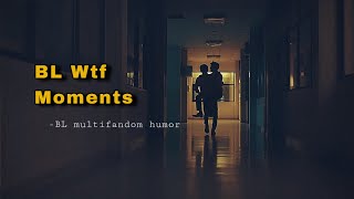 BL Wtf Moments || BL multifandom humor Resimi