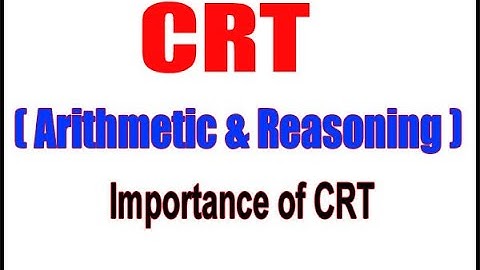 CRT (Arithmetic & Reasoning) | Importance of CRT | Arithmetic & Reasoning