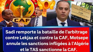 Download Lagu Sadi frappe fort : la CAF recule, Lekjaa mis en échec et le TAS tranche en faveur de l’Algérie MP3