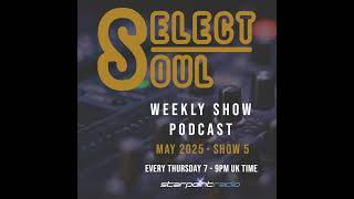 Episode 649: Select Soul Show - Thursday May 29th