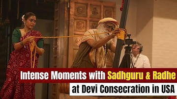 Intense Moments with Sadhguru & Radhe at Linga Bhairavi Devi Consecration in USA