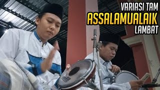 Variasi Tam Lambat Assalamualaik || Syubbanul Muslimin || SR official
