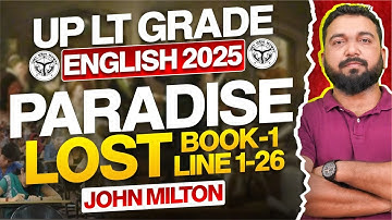 Paradise Lost Book 1 Line 1-26 Explained | UP LT Grade English 2025 | John Milton Analysis in Hindi