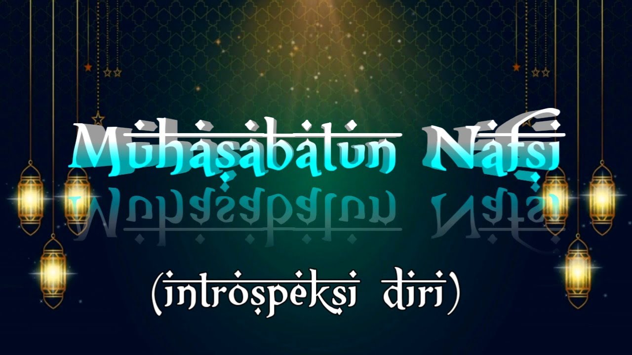 Lirik Muhasabatun Nafsi (Qod Fazaman)