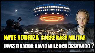 GRABAN NAVE NODRIZA EN BASE MILITAR DE EU Y SE DESVIVIO DAVID WILCOCK? INVESTIGADOR EXTRATERRESTRE