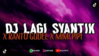 DJ LAGI SYANTIK X RANTO GUDEL X MIMI PIPI DJ JEDAG JEDUG TERBARU 2024 FYP TIKTOK YG KALIAN CARI !!!🎧