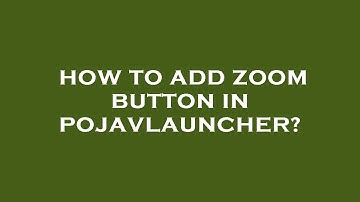 How to add zoom button in pojavlauncher?