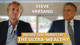 Steve Varsano - Inside the Minds of the Ultra-Wealthy - Secrets from the Jet Business Guy