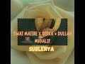 SWAT MATIRE  SESKA  DULLAH MKHALIF   SUBLENYA