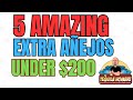 5 amazing extra anejos for under 200   the tequila hombre
