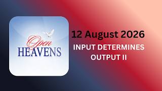 OPEN HEAVENS 12 AUGUST 2026 DEVOTIONAL & COMMENTARY