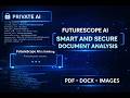 Smart and Secure AI Document Analysis  (Private , No Cloud AI) – FutureScope AI 2.0 Demo