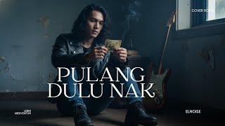 Pulang Dulu Nak  Nara Senja Cover Rock By Elnoise