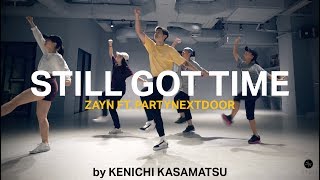 Download Lagu Still Got Time | Zayn ft. PARTYNEXTDOOR | Choreography by Kenichi Kasamatsu MP3