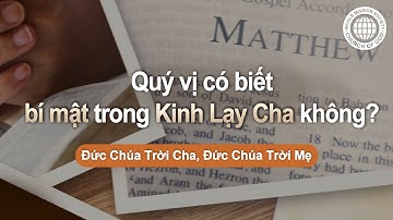 Quý vị có biết bí mật trong Kinh Lạy Cha không? | Hội Thánh của Đức Chúa Trời