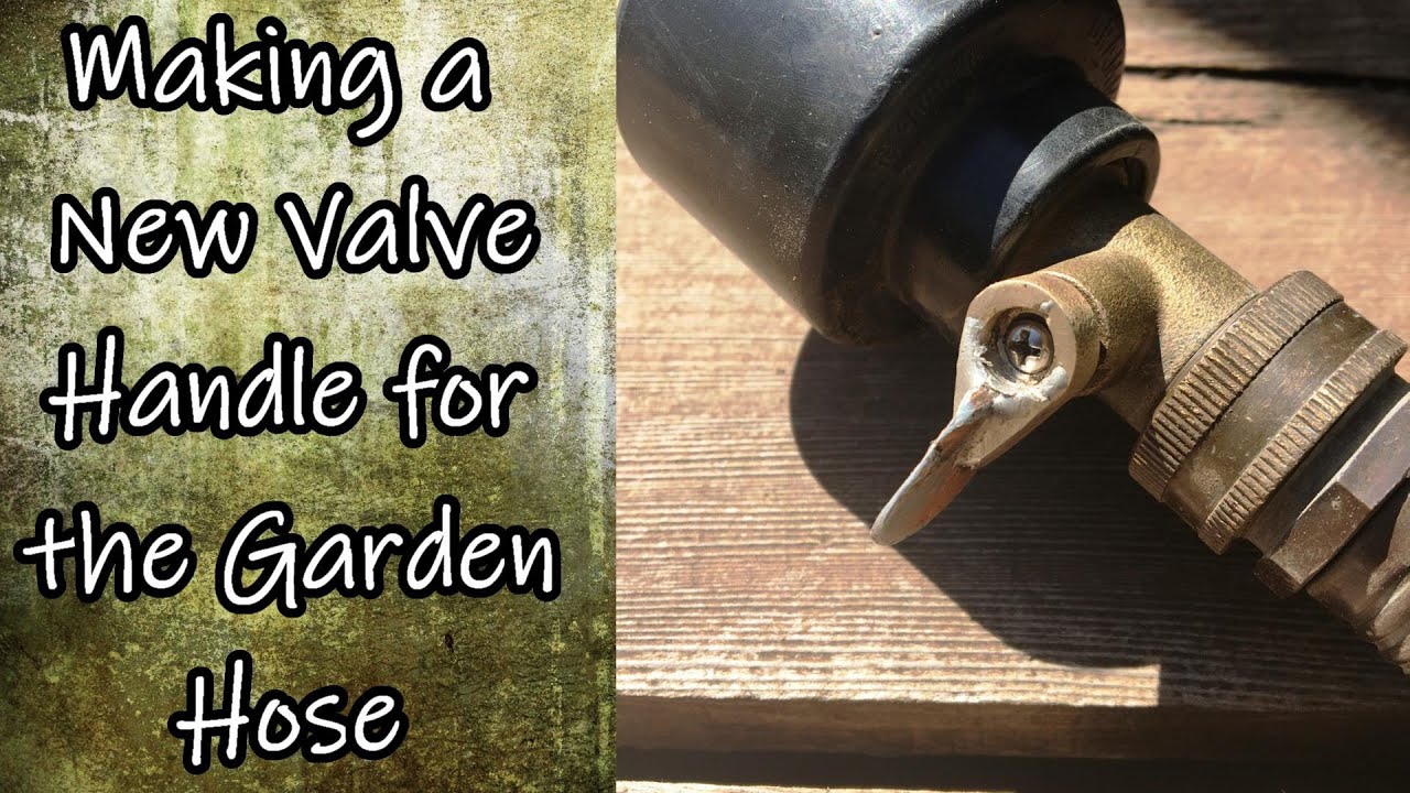 Making a New Valve Handle for the Garden Hose YouTube