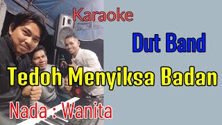 TEDOH MENYIKSA BADAN | KARAOKE NADA WANITA | VERSI DUTBAND