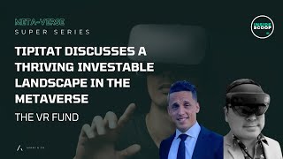 Metaverse is closer than you think. VR Fund GP Tipatat