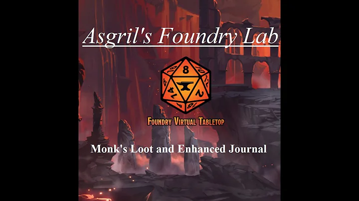 Unlock the Monk's Loot and Enhanced Journal in Asgril's Foundry Lab