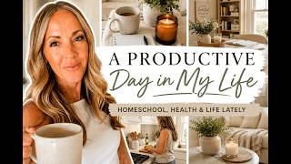 A Productive Chatty DITL | Homeschool, Health & Life Lately |