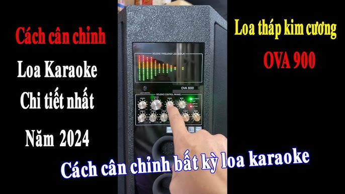 Hướng dẫn sử dụng loa karaoke tháp kim cương năm 2024 | OVA 900 ...