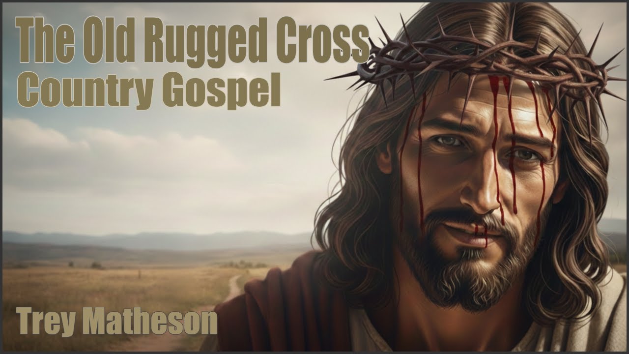 Trey Matheson, The Old Rugged Cross - AI Country Gospel Cover Classic Country Ballads 