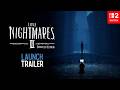 Little Nightmares II Enhanced Edition Nintendo Switch 2 Launch Trailer 