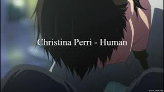 Christina Perri - Human ( slowed   reverb )