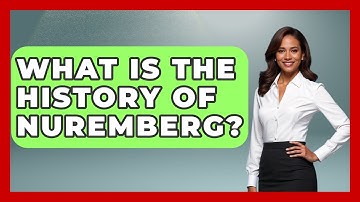 What Is The History Of Nuremberg? - Germany Made Simple