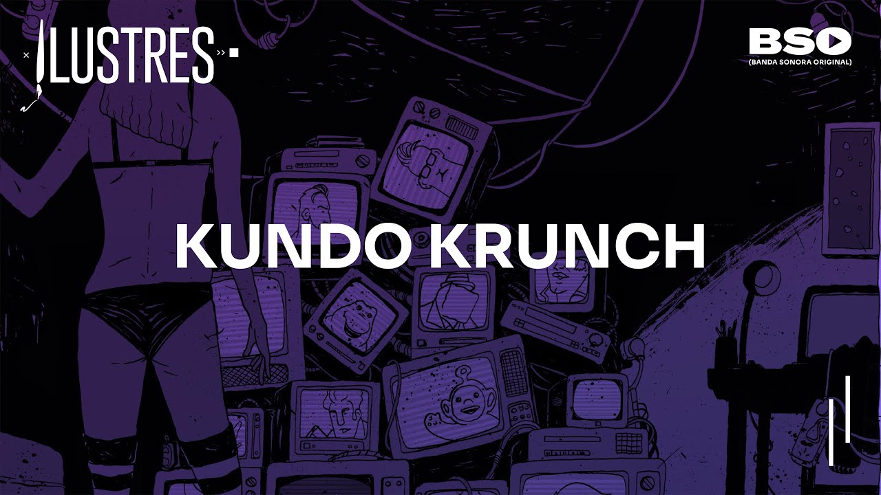 ILUSTRES #3 - KUNDO KRUNCH
