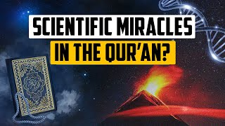 Are there scientific miracles in the Qur'an?