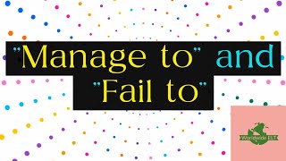 Manage to and Fail to (Unit 11X, Level B1)