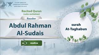 Download Lagu surah At-Taghabun {{64}} Reader Abdul Rahman Al-Sudais MP3