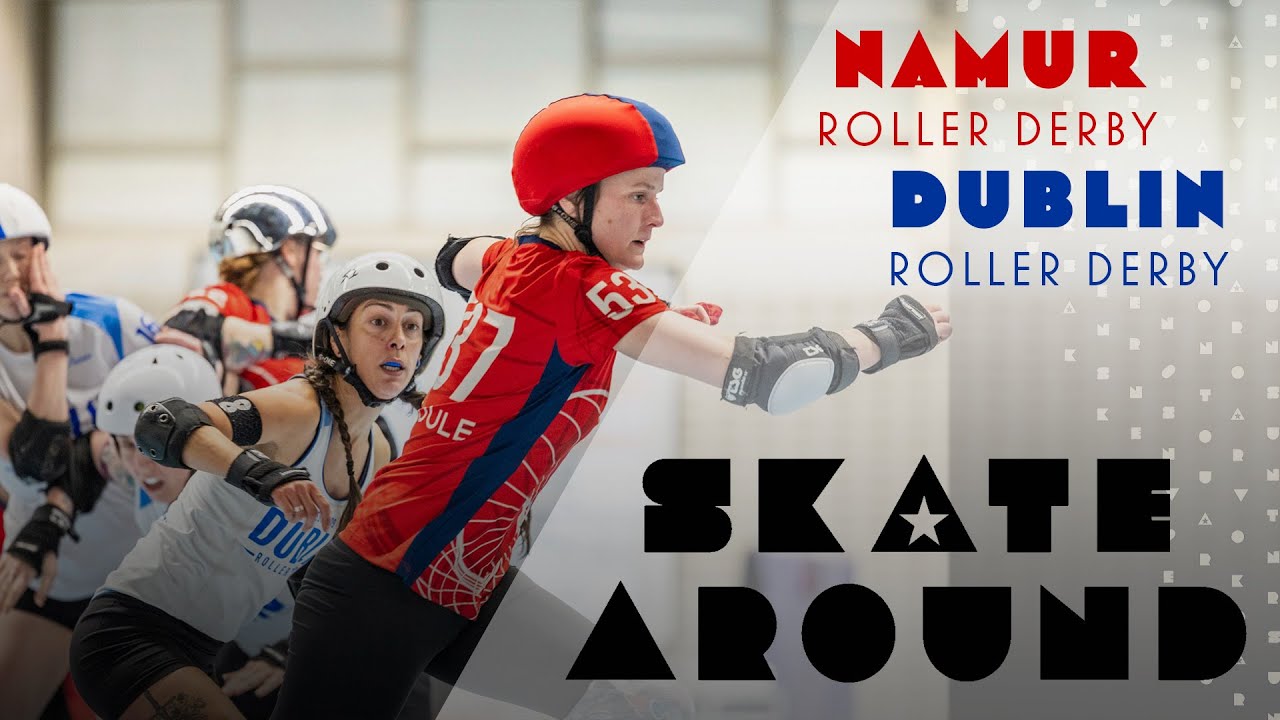 Namur VS Dublin at Skate Around 6