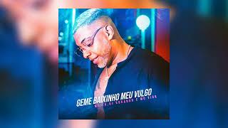 MC TH - Geme Baixinho Meu Vulgo (DJ Kokadah)