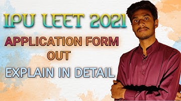 IPU LEET 2021 APPLICATION FORM OUT EXPLAIN IN DETAIL REGISTRATION PROCESS