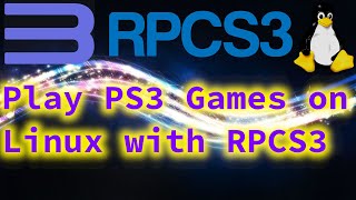 Play PS3 Games on Linux with RPCS3
