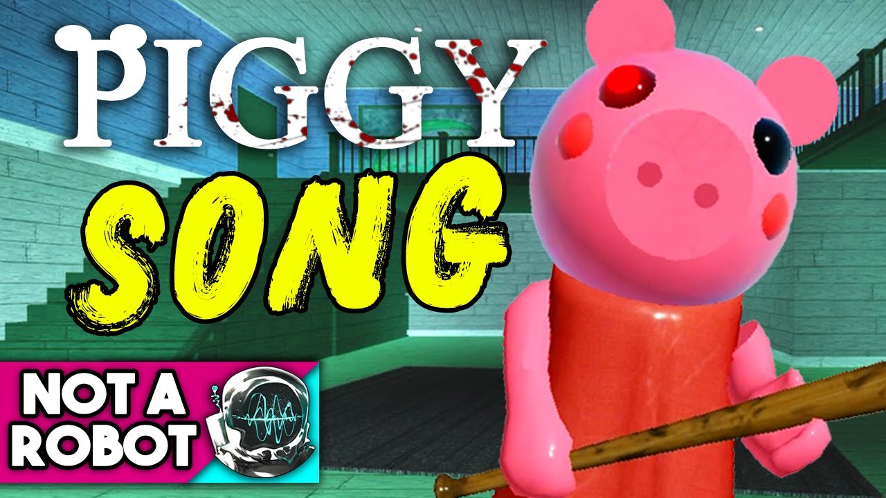 ROBLOX PIGGY SONG The Piggy Arrives by Not a Robot 