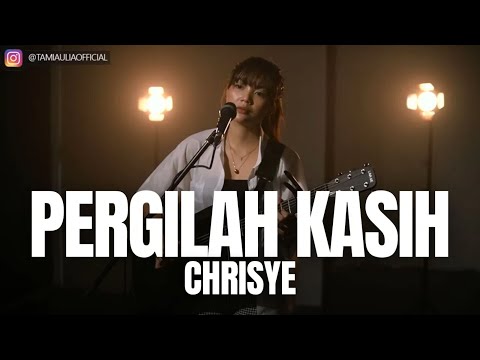 TAMI AULIA | CHRISYE - PERGILAH KASIH