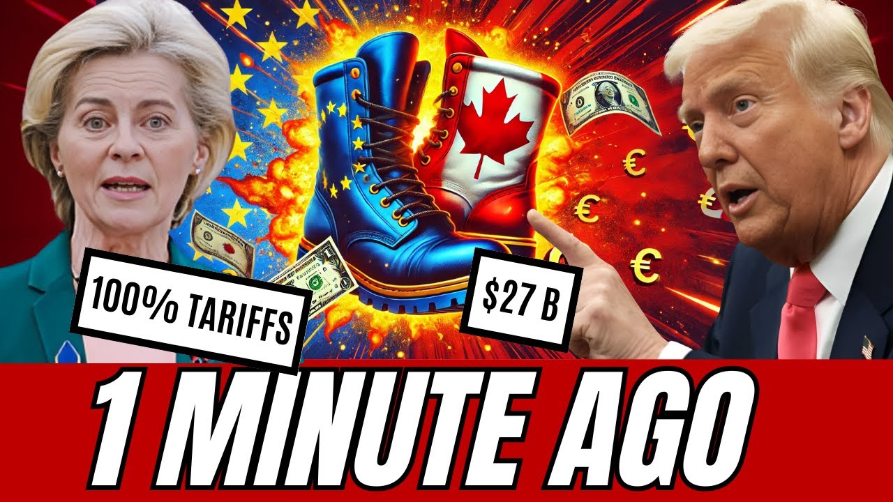 🚨 EU & Canada’s $27B Retaliation CRIPPLES U.S. Economy – Trump’s Trade War BACKFIRES BADLY!