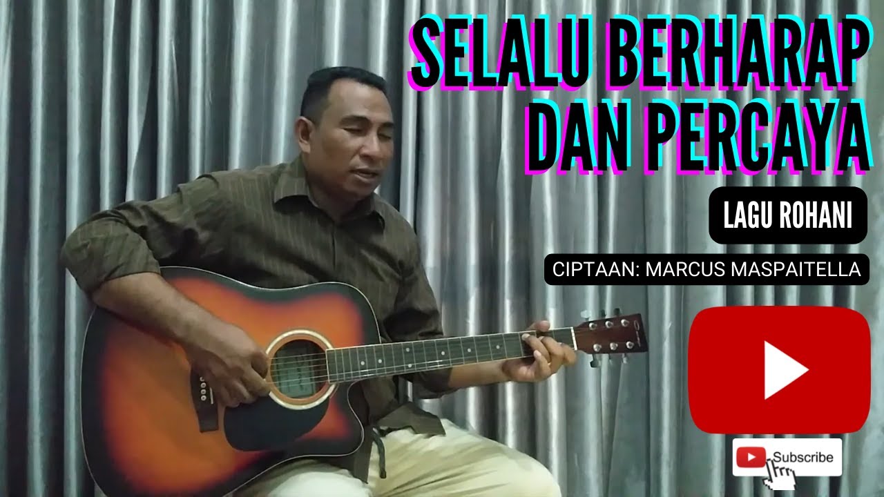 Marcus Rohani Selalu Berharap dan Percaya - Marcus Maspaitella - lagu rohani - YouTube