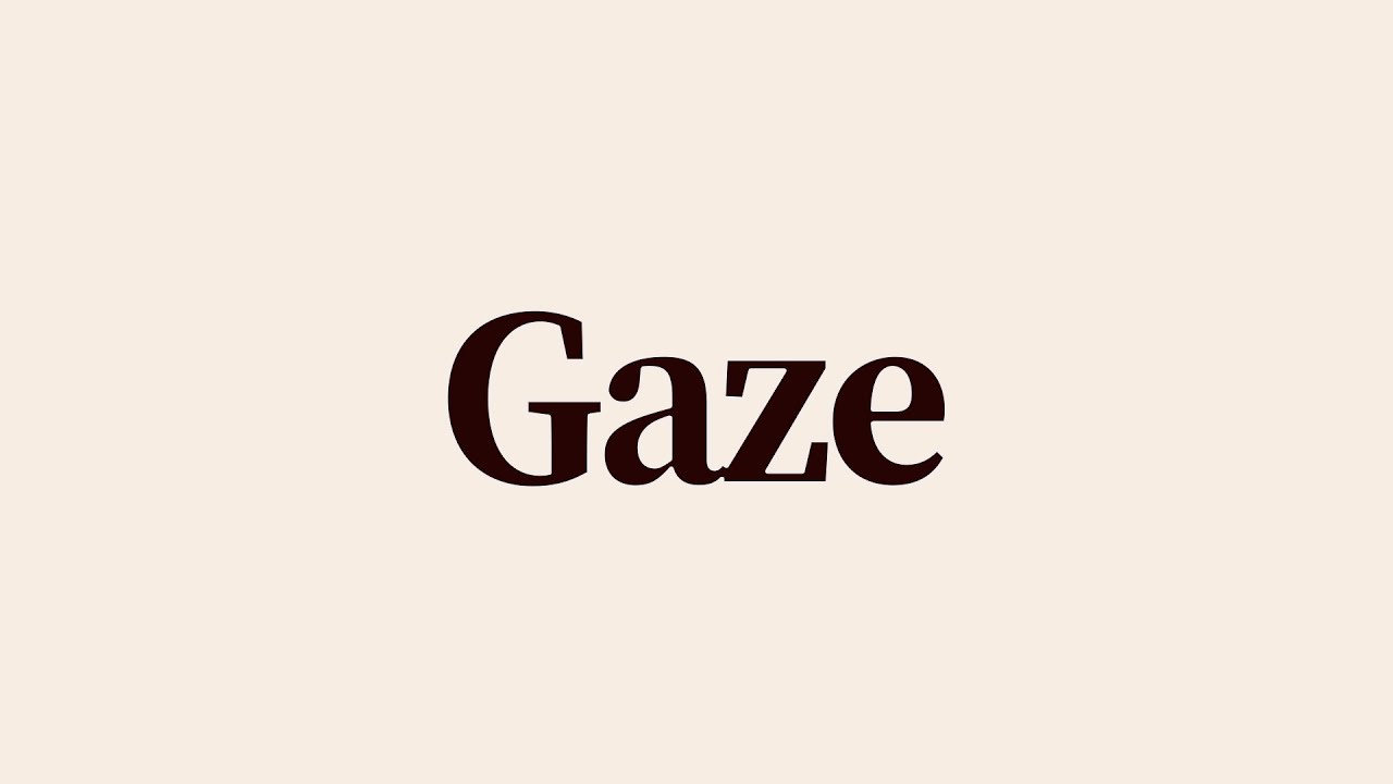 Gaze Meaning and Definition