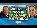 Amy Orr-Ewing: Where is God in Coronavirus suffering?