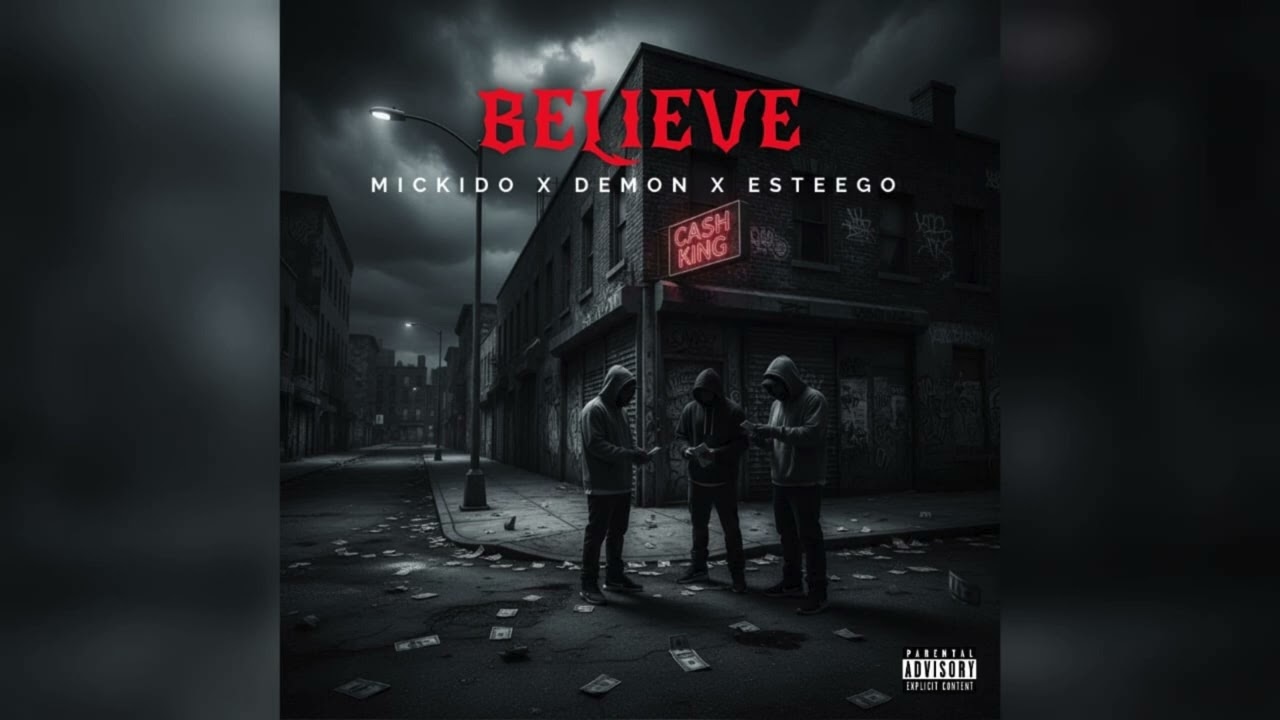 MICKIDO X DEMON X ESTEEGO - BELIEVE [OFFICIAL AUDIO]
