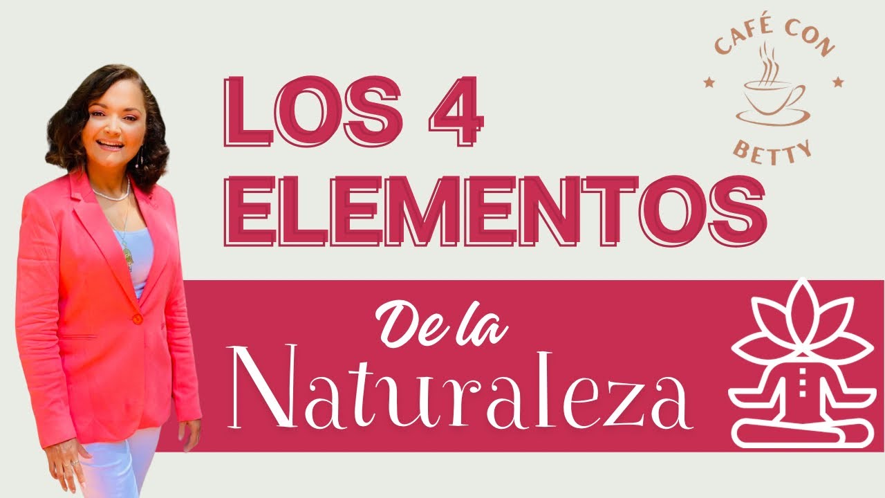 Clase 1 Los Cuatro Elementos de la Naturaleza y su Poder de Sanación ...