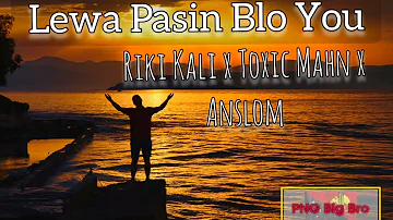 Riki Kali x Toxic Mahn x Anslom - Lewa Pasin Blo You