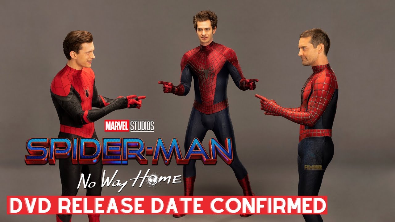 Spider-Man No Way Home DVD Release Date Official Blu-Ray Release Date Announced