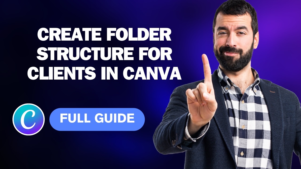 How To Create A Folder Structure For Clients In Canva [2026 Full Guide ...