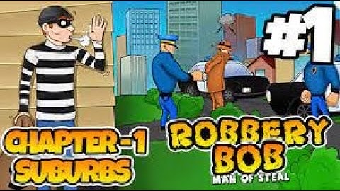 Robbery Bob - Gameplay Walkthrough Part 2 - Chapter 1 #2 : Suburbs (iOS, Android)