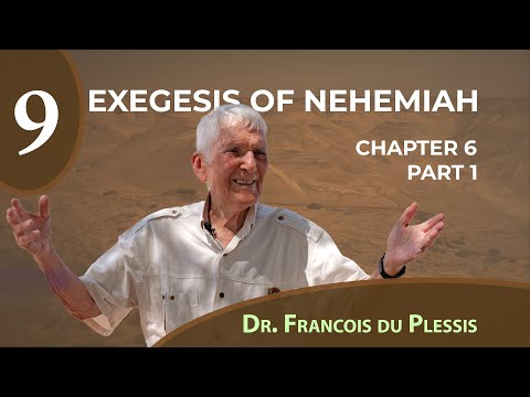 Dr. Francois du Plessis: Exegesis of Nehemiah- Chapter 6 - Part 1